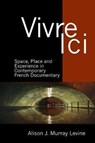 Vivre Ici - Alison (Department of French J. Murray Levine - 9781786940414