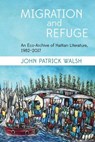 Migration and Refuge - John Patrick Walsh - 9781786941633