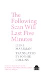 The Following Scan Will Last Five Minutes - Lieke Marsman - 9781786942135