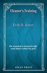 Eleanor's Training - Erik D Astor - 9781786955821