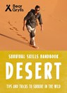 Bear Grylls Survival Skills: Desert - Bear Grylls - 9781786960368