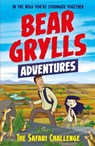 A Bear Grylls Adventure 8: The Safari Challenge - Bear Grylls - 9781786960535