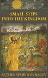 SMALL STEPS INTO THE KINGDOM - FATHER SPYRIDON BAILEY - 9781786973924