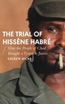 The Trial of Hissene Habre - Celeste Hicks - 9781786991836