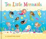 Ten Little Mermaids - Susie Linn ; Lauren Ellis - 9781787006522