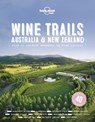 Lonely Planet Wine Trails - Australia & New Zealand - Food - 9781787017696