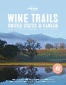 Lonely Planet Wine Trails - USA & Canada - Food - 9781787017702