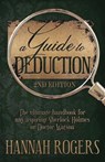 A Guide to Deduction - The ultimate handbook for any aspiring Sherlock Holmes or Doctor Watson - Hannah Rogers - 9781787052390