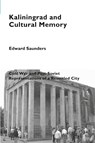 Kaliningrad and Cultural Memory - Edward Saunders - 9781787072749