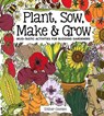 Plant, Sow, Make and Grow - Esther Coombs - 9781787080249