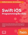 Swift iOS Programming for Kids - Steffen D. Sommer ; Jim Campagno - 9781787120747