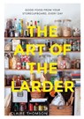 The Art of the Larder - Claire Thomson - 9781787131972