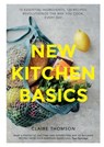 New Kitchen Basics - Claire Thomson - 9781787133303