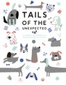 Tails of the Unexpected: A Journal of Memories and Misadventures of my Dog -  - 9781787135437