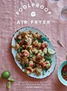 Foolproof Air Fryer - Louise Kenney - 9781787139671