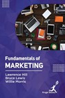 Fundamentals of Marketing - Lawrence Hill ; Bruce Lewis ; Willie Morris - 9781787151772