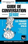 Guide de conversation Francais-Serbe et vocabulaire thematique de 3000 mots - Andrey Taranov - 9781787162839