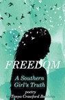 Freedom (A Southern Girl's Truth) - Tonya Crawford-Baldwin - 9781787233126