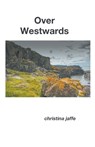 Over Westwards - JAFFE,  Christina - 9781787234512