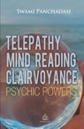 Telepathy, Mind Reading, Clairvoyance, and Other Psychic Powers - Panchadasi Panchadasi - 9781787246553