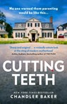 Cutting Teeth - Chandler Baker - 9781787304369