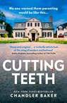 Cutting Teeth - Chandler Baker - 9781787304376