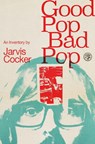 Good Pop, Bad Pop - COCKER,  Jarvis - 9781787330566