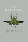 Green Noise - Jean Sprackland - 9781787330924
