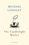 The Candlelight Master - Michael Longley - 9781787332034