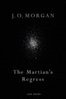 The Martian's Regress - J. O. Morgan - 9781787332140