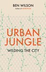 Urban Jungle - WILSON,  Ben - 9781787333147