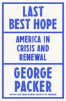 Last Best Hope - George Packer - 9781787333420