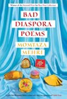 Bad Diaspora Poems - Momtaza Mehri - 9781787334373
