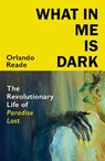 What in Me Is Dark - Orlando Reade - 9781787334878