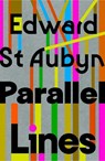Parallel Lines - Edward St Aubyn - 9781787335592