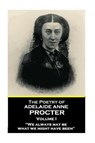 The Poetry of Adelaide Anne Procter - Volume I - Adelaide Anne Procter - 9781787375628