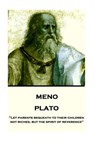 Plato - Meno: "Let parents bequeath to their children not riches, but the spirit of reverence" - Benjamin Jowett - 9781787375765
