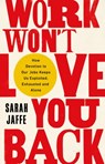 Work Won't Love You Back - Sarah Jaffe - 9781787384644