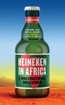 Heineken in Africa - Olivier van Beemen - 9781787384880