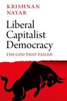 Liberal Capitalist Democracy - Krishnan Nayar - 9781787389496