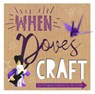 When Doves Craft - Sonia Bownes ; Zoe Bateman - 9781787393301
