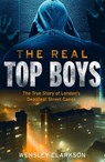 The Real Top Boys - Wensley Clarkson - 9781787395350