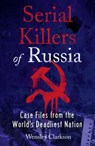 Serial Killers of Russia - Wensley Clarkson - 9781787396029