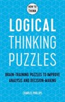 How to Think - Logical Thinking Puzzles - Charles Phillips - 9781787397279