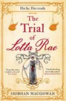 The Trial of Lotta Rae - Siobhan MacGowan - 9781787397811