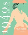 1940s Fashion: The Definitive Sourcebook - Charlotte Fiell - 9781787398917