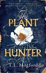 The Plant Hunter - T.L. Mogford - 9781787399365