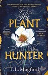 The Plant Hunter - T.L. Mogford - 9781787399389