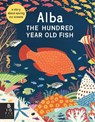 Alba the Hundred Year Old Fish - Lara Hawthorne - 9781787412927