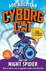 Cyborg Cat and the Night Spider - Ade Adepitan - 9781787414037